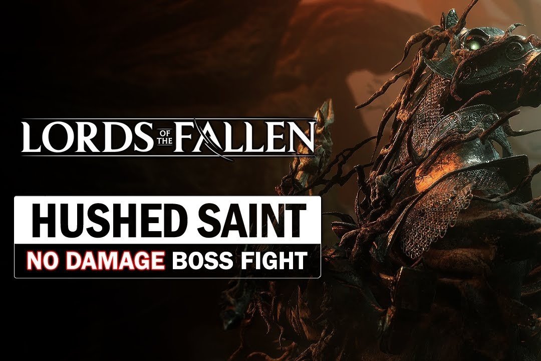 The Hushed Saint Lords of the Fallen – Boss Guide